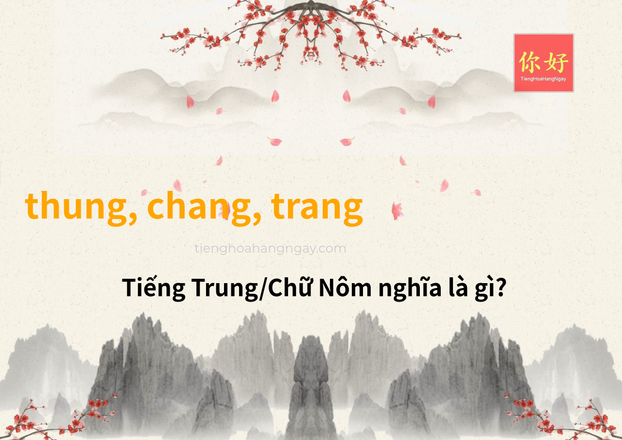 thung, chang, trang tiếng Trung là gì?